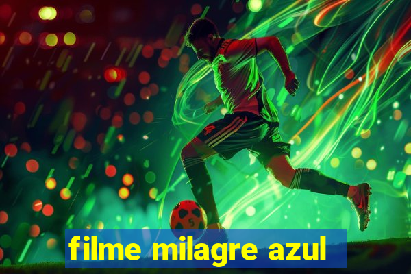 filme milagre azul